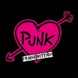 Franz Wittich : Punk Ist das Geilste
